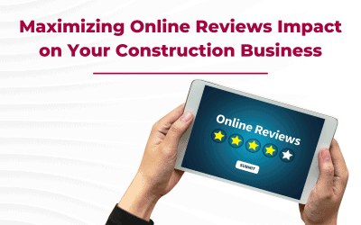 The Power of Online Reviews: Maximizing Their Impact on Your Residential Construction Business