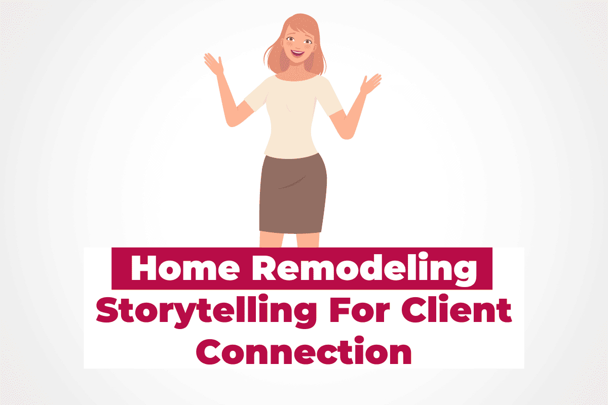 The art of story telling for home remodeling