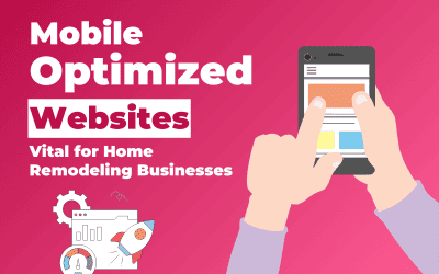 Creating a Mobile-Optimized Website: Why It Matters for Home Remodeling Businesses