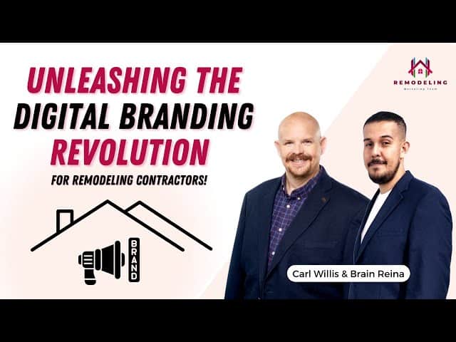 Cracking the Code: Understanding Digital Branding for Home Remodeling Contractors with Brian Reina