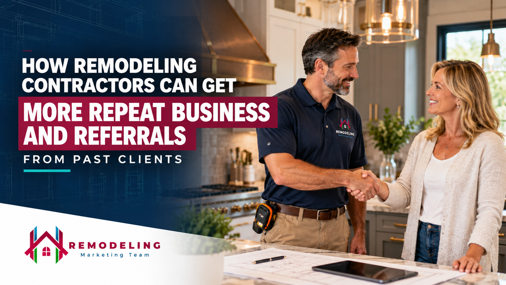 Remodeling contractor shaking hands with a satisfied homeowner in a renovated kitchen, illustrating how contractors can generate repeat business and referrals from past clients.